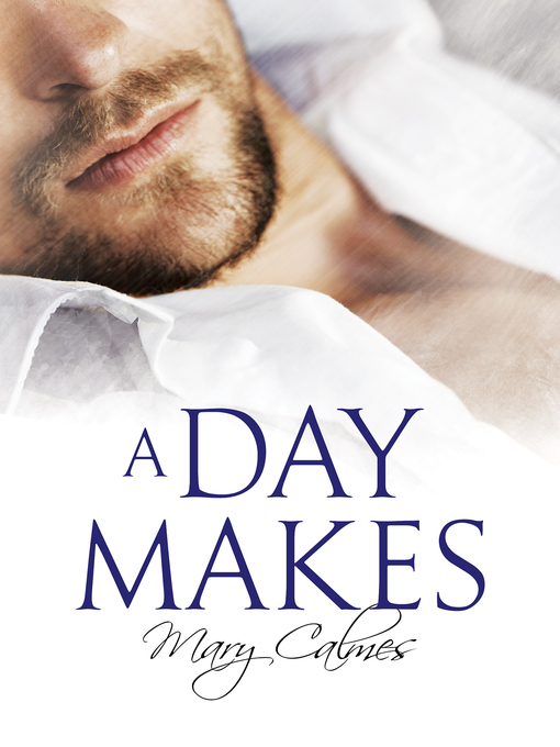 Title details for A Day Makes by Mary Calmes - Available